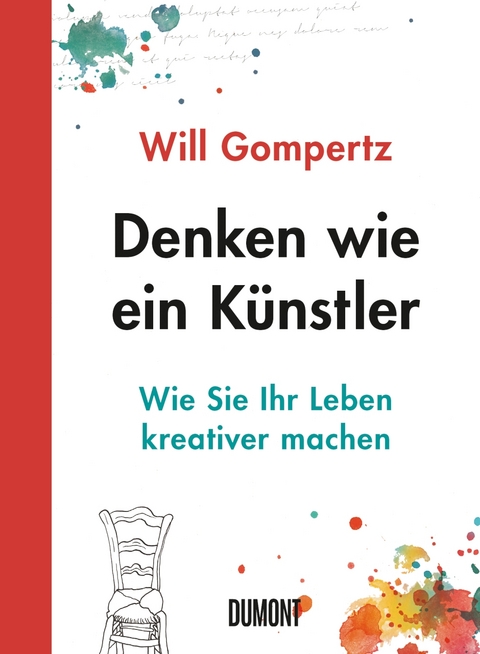 Denken wie ein K&uuml;nstler - Will Gompertz