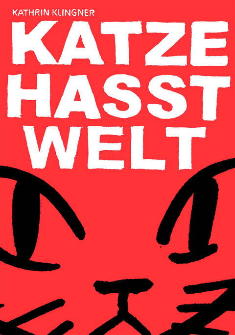Katze hasst Welt - Kathrin Klingner