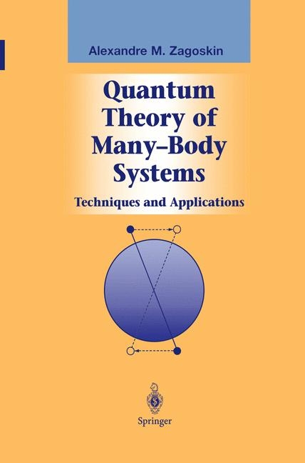 Quantum Theory of Many-Body Systems - A. M. Zagoskin