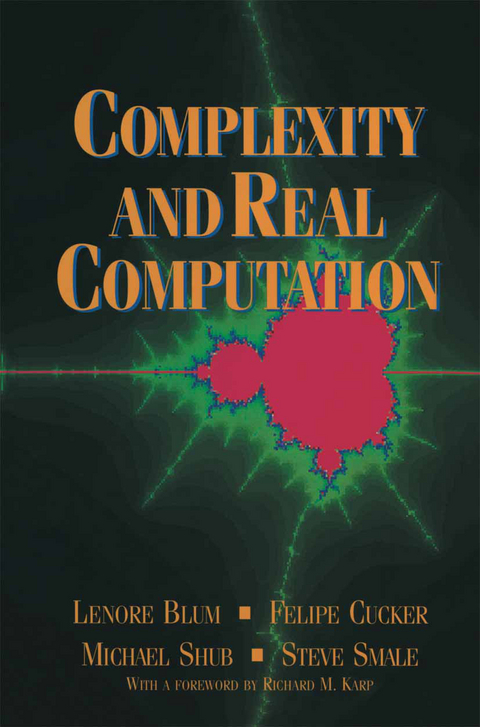 Complexity and Real Computation - Lenore Blum, Felipe Cucker, Michael Shub, Steve Smale