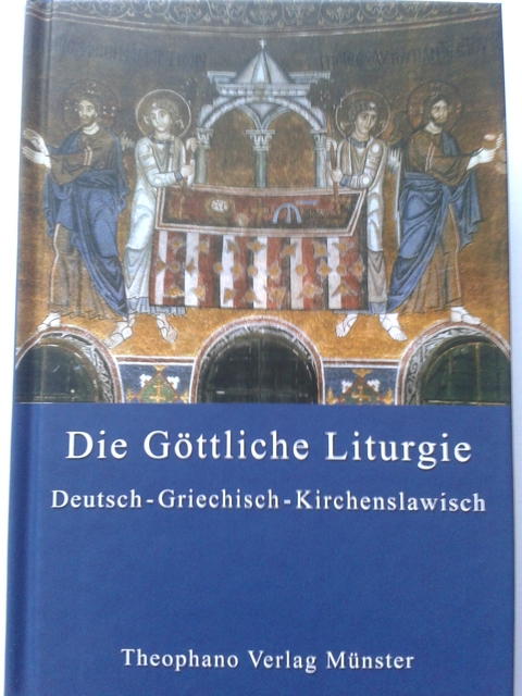 Die G&ouml;ttliche Liturgie der Orthodoxen Kirche - Anastasios Kallis