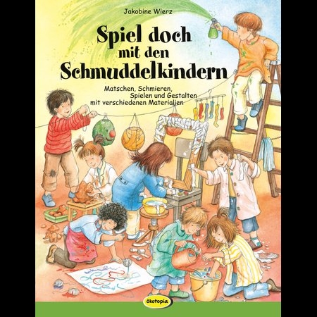Spiel doch mit den Schmuddelkindern - Jakobine Wierz
