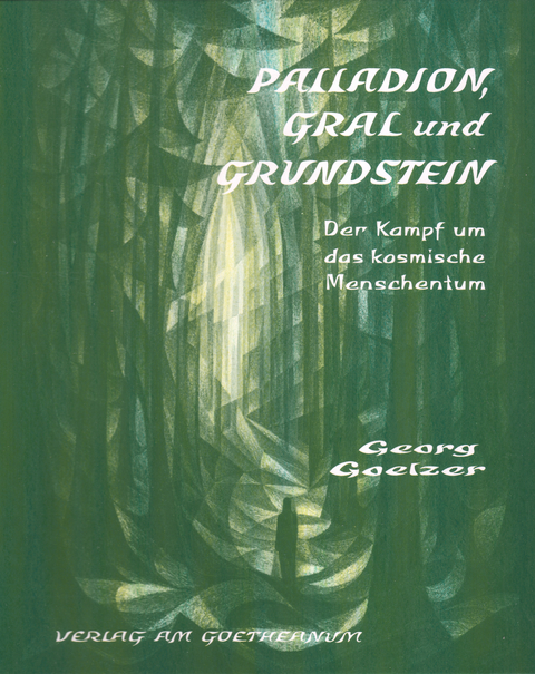 Palladion, Gral und Grundstein - Georg Goelzer