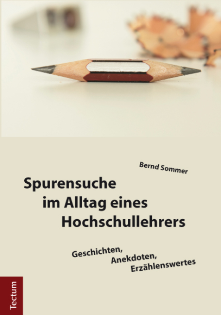 Spurensuche im Alltag eines Hochschullehrers - Bernd Sommer
