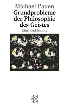 Grundprobleme der Philosophie des Geistes - Michael Pauen