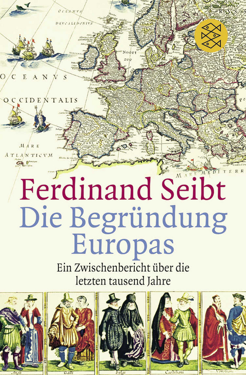 Die Begr&uuml;ndung Europas - Ferdinand Seibt