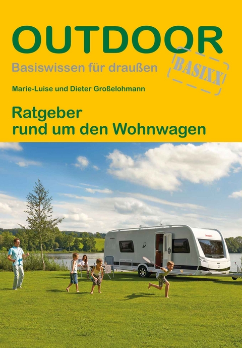 Ratgeber rund um den Wohnwagen - Dieter Gro&szlig;elohmann, Marie-Luise Gro&szlig;elohmann