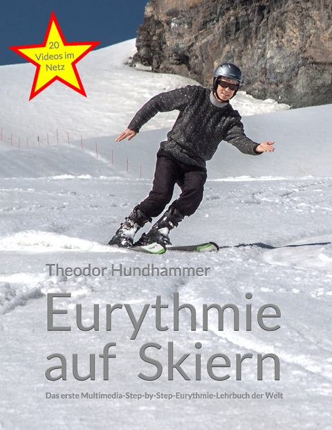 Eurythmie auf Skiern - Theodor Hundhammer