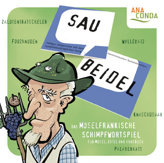Saubeidel. Das moselfränkische Schimpfwortspiel für Mosel, Eifel und Hunsrück