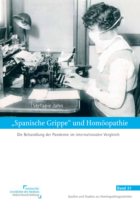 "Spanische Grippe" und Hom&ouml;opathie - Stefanie Jahn
