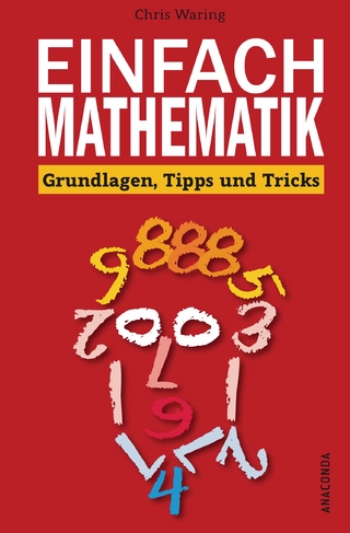 Einfach Mathematik! Grundlagen, Tipps und Tricks