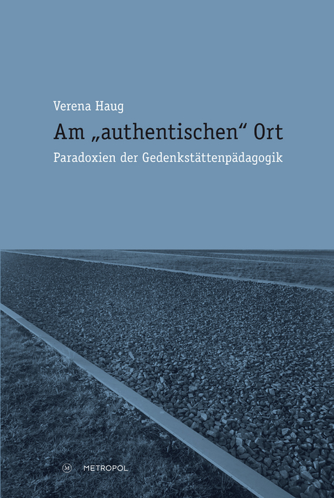 Am &bdquo;authentischen&ldquo; Ort - Verena Haug