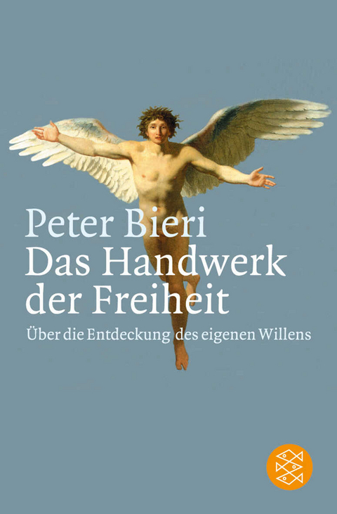 Das Handwerk der Freiheit - Peter Bieri