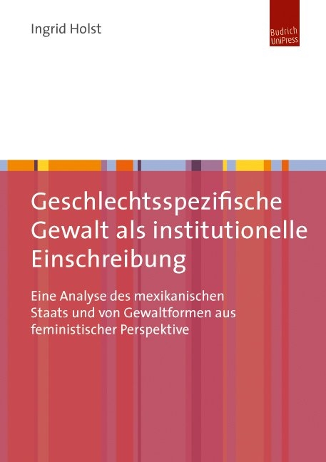 Geschlechtsspezifische Gewalt als institutionelle Einschreibung - Ingrid Holst