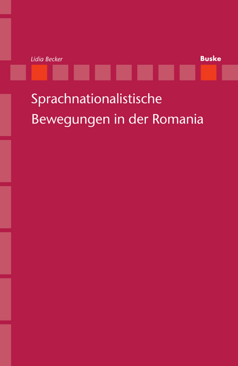Sprachnationalistische Bewegungen in der Romania - Lidia Becker