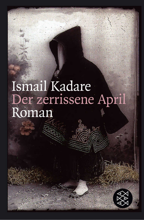 Der zerrissene April - Ismail Kadare