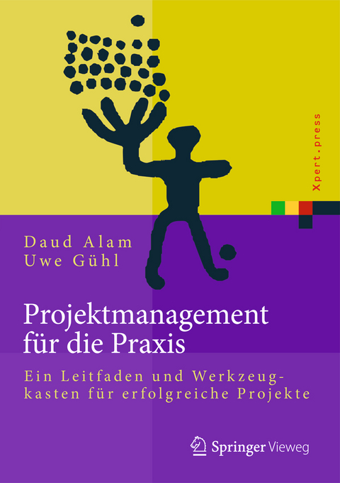 Projektmanagement f&uuml;r die Praxis - Daud Alam, Uwe G&uuml;hl