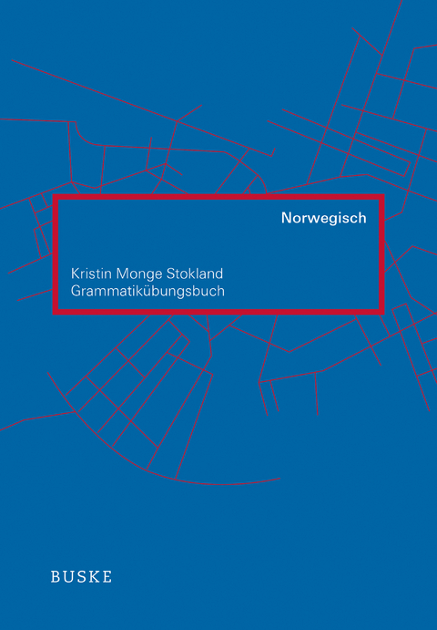 Grammatik&uuml;bungsbuch Norwegisch - Kristin Monge Stokland