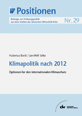 Klimapolitik nach 2012 - Hubertus Bardt, Jan W Selke