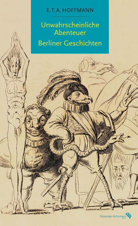 Unwahrscheinliche Abenteuer. Berliner Geschichten - E.T.A. Hoffmann
