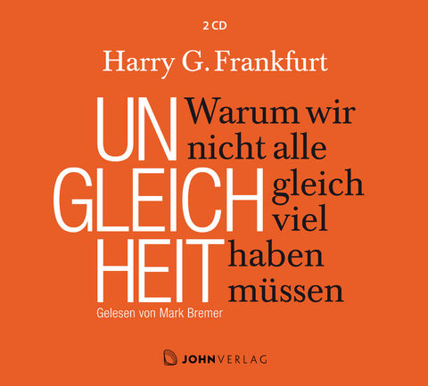 Ungleichheit: Warum wir nicht alle gleich viel haben m&uuml;ssen - Harry G. Frankfurt
