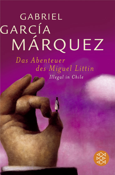 Das Abenteuer des Miguel Littín - Gabriel García Márquez