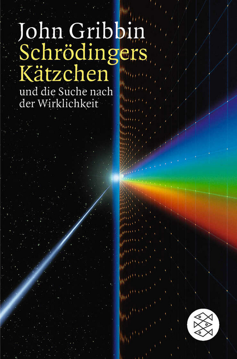 Schr&ouml;dingers K&auml;tzchen und die Suche nach der Wirklichkeit - John Gribbin