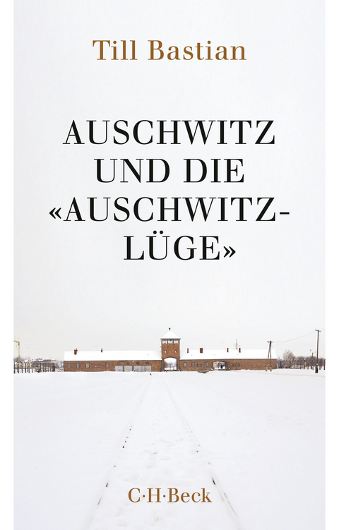 Auschwitz und die 'Auschwitz-L&uuml;ge' - Till Bastian