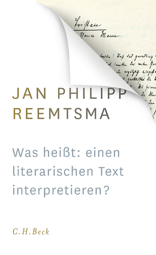 Was heißt: einen literarischen Text interpretieren?