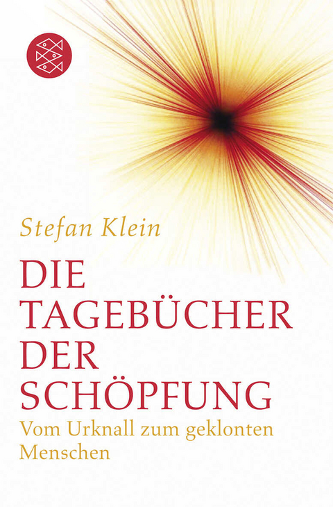 Die Tageb&uuml;cher der Sch&ouml;pfung - Stefan Klein