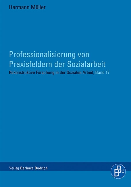Professionalisierung von Praxisfeldern der Sozialarbeit - Hermann Johann M&uuml;ller