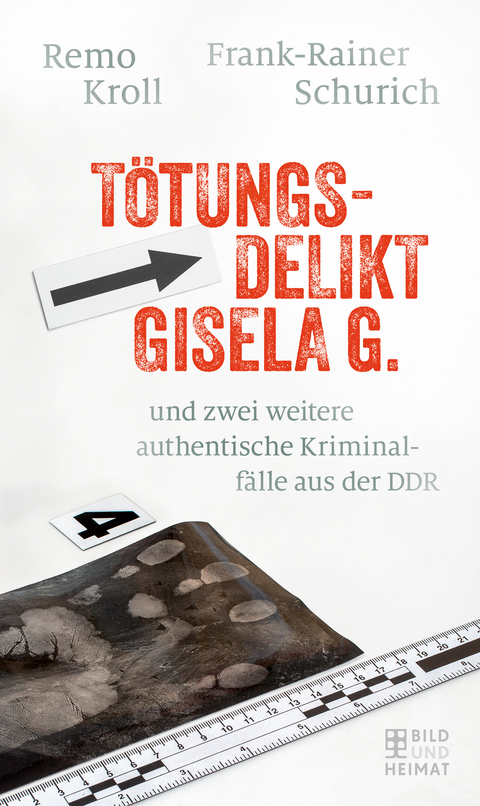 T&ouml;tungsdelikt Gisela G. - Remo Kroll, Frank-Rainer Schurich