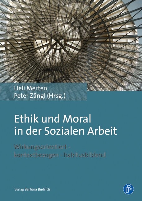 Ethik und Moral in der Sozialen Arbeit - 