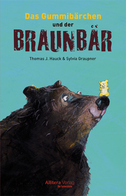 Das Gummib&auml;rchen und der Braunb&auml;r - Thomas Hauck