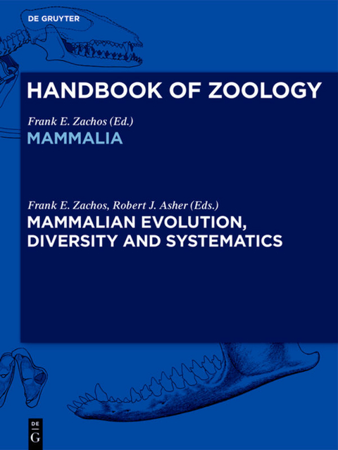 Handbook of Zoology. Mammalia / Mammalian Evolution, Diversity and Systematics - 