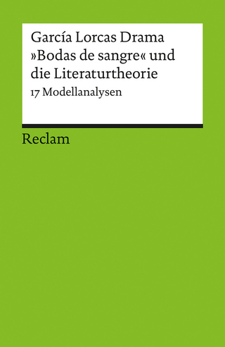 García Lorcas Drama »Bodas de sangre« und die Literaturtheorie. 17 Modellanalysen