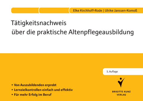 T&auml;tigkeitsnachweis &uuml;ber die praktische Altenpflegeausbildung - Elke Kirchhoff-Rode, Ulrike Janssen-Komo&szlig;