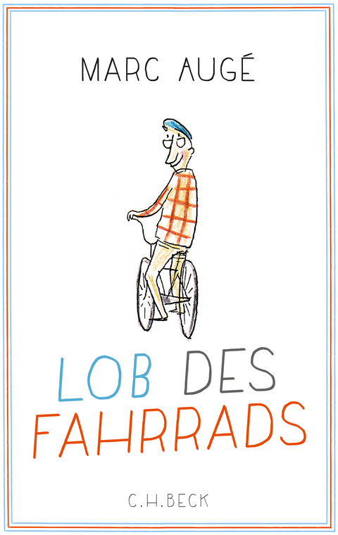 Lob des Fahrrads - Marc Aug&eacute;