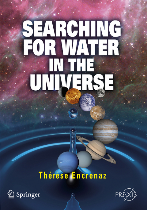 Searching for Water in the Universe - Th&eacute;r&egrave;se Encrenaz