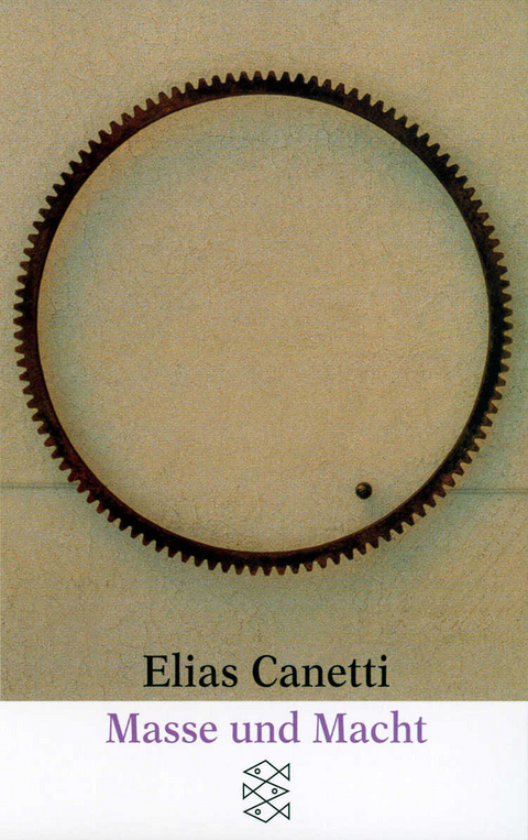 Masse und Macht - Elias Canetti
