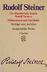 Rudolf Steiner - Ausgewählte Werke. Kassette / Der künstlerische Impuls Rudolf Steiners. Bühnenkunst und Eurythmie. Vorträge und Aufsätze