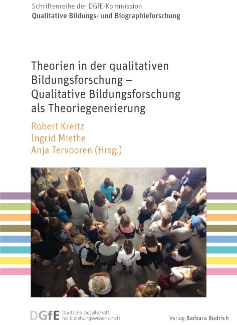 Theorien in der qualitativen Bildungsforschung – Qualitative Bildungsforschung als Theoriegenerierung - 