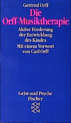 Die Orff-Musik Therapie - Gertrud Orff