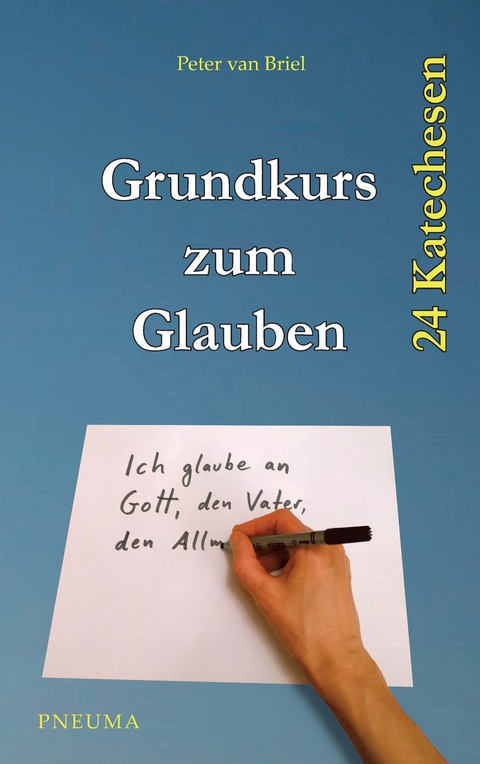 Grundkurs zum Glauben - Peter van Briel