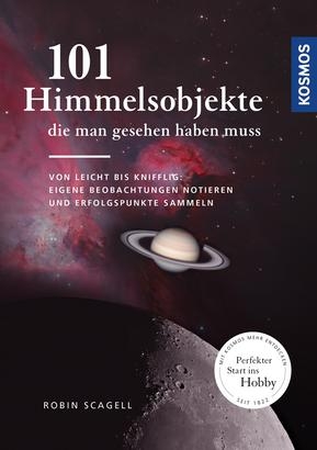101 Himmelsobjekte, die man gesehen haben muss - Robin Scagell
