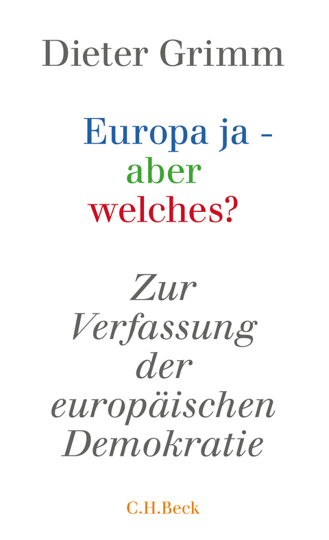Europa ja - aber welches? - Dieter Grimm