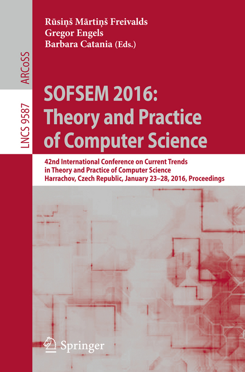 SOFSEM 2016: Theory and Practice of Computer Science - 