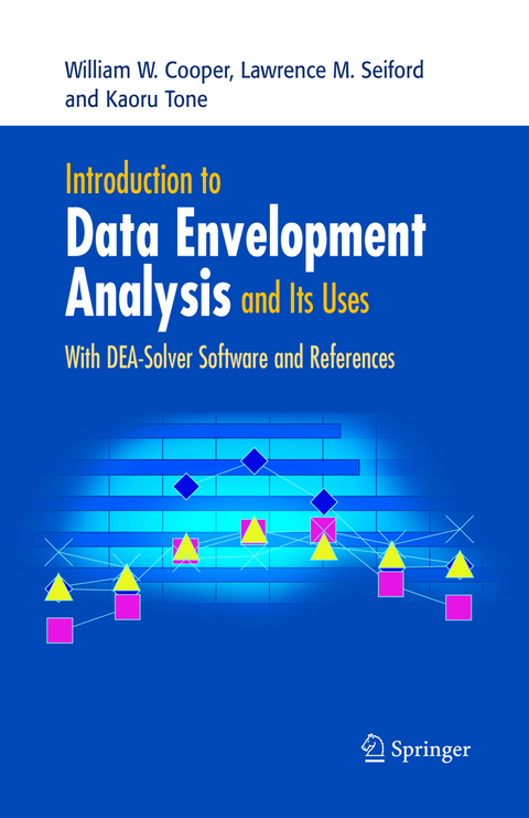 Introduction to Data Envelopment Analysis and Its Uses - William W. Cooper, Lawrence M. Seiford, Kaoru Tone
