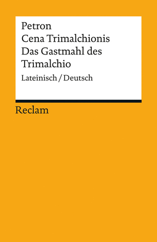 Cena Trimalchionis / Das Gastmahl des Trimalchio. Lateinisch/Deutsch
