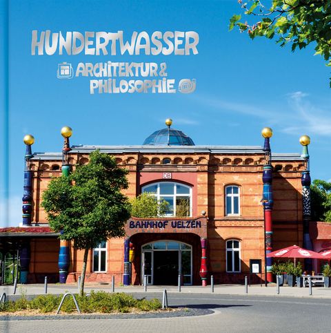 Hundertwasser Architektur & Philosophie - Umweltbahnhof Uelzen - 